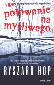 Polowanie na myśliwego. Autor: Hop Ryszard. Dobreksiazki.pl Okładka książki Polowanie na myśliwego