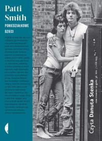 Poniedziałkowe dzieci. Audiobook. Autor: Patti Smith. Dobreksiazki.pl Okładka książki Poniedziałkowe dzieci. Audiobook