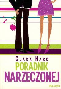 Poradnik narzeczonej - Clara Haro. Autor: Haro Clara. Dobreksiazki.pl Okładka książki Poradnik narzeczonej - Clara Haro