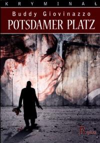 Potsdamer Platz. Autor: Giovinazzo Buddy. Dobreksiazki.pl Okładka książki Potsdamer Platz