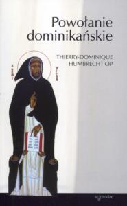 Powołanie dominikańskie. Autor: Humbrecht Thierry-Dominique. Dobreksiazki.pl Okładka książki Powołanie dominikańskie