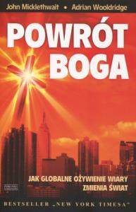 Powrót Boga.Jak globalne ożywienie wiary zmienia... Autor: John Mickletwait, Adrian Wooldridge. Dobreksiazki.pl Okładka książki Powrót Boga.Jak globalne ożywienie wiary zmienia..