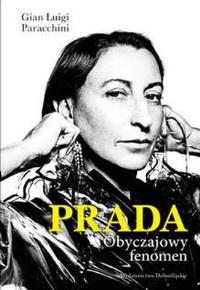 Prada. Obyczajowy fenomen. Autor: Gian Luigi Paracchini. Dobreksiazki.pl Okładka książki Prada. Obyczajowy fenomen