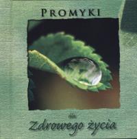 Promyki dla zdrowego życia. Autor: Praca zbiorowa. Dobreksiazki.pl Okładka książki Promyki dla zdrowego życia