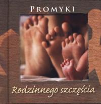 Promyki Rodzinnego Szczęścia. Autor: praca zbiorowa. Dobreksiazki.pl Okładka książki Promyki Rodzinnego Szczęścia