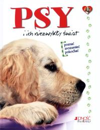 Psy i ich niezwykły świat. Autor: Opracowanie zbiorowe. Dobreksiazki.pl Okładka książki Psy i ich niezwykły świat