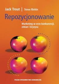 Repozycjonowanie. Autor: Jack Trout, Rivkin Steve. Dobreksiazki.pl Okładka książki Repozycjonowanie