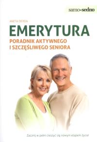 Samo Sedno - Emerytura Poradnik aktywnego.... Autor: Derda Aneta. Dobreksiazki.pl Okładka książki Samo Sedno - Emerytura Poradnik aktywnego...