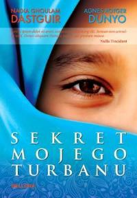 Sekret mojego turbanu. Autor: Dastguir Nadia Ghoulam. Dobreksiazki.pl Okładka książki Sekret mojego turbanu
