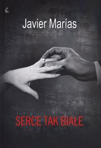 Serce tak białe. Autor: Marias Javier. Dobreksiazki.pl Okładka książki Serce tak białe
