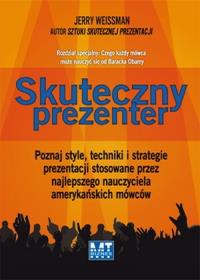 Skuteczny prezenter. Autor: Jerry Weissman. Dobreksiazki.pl Okładka książki Skuteczny prezenter
