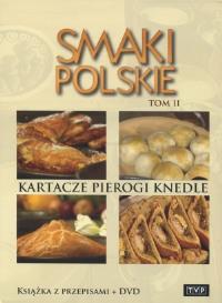 Smaki polskie. Kartacze, pierogi, knedle. Tom 2. Książka z przepisami + DVD. Autor: Praca zbiorowa. Dobreksiazki.pl Okładka książki Smaki polskie. Kartacze, pierogi, knedle. Tom 2. Książka z przepisami + DVD
