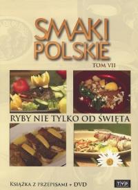 Smaki polskie. Ryby nie tylko od święta. Tom 7. Książka z przepisami + DVD. Wydawca: TVP S.A.. Dobreksiazki.pl Opakowanie Smaki polskie. Ryby nie tylko od święta. Tom 7. Książka z przepisami + DVD