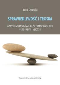 Sprawiedliwość i troska. Autor: Czyżowska Dorota. Dobreksiazki.pl Okładka książki Sprawiedliwość i troska