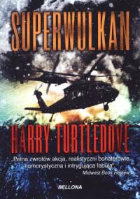 Superwulkan. Wybuch. Autor: Turtledove Harry. Dobreksiazki.pl Okładka książki Superwulkan. Wybuch