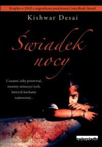 Świadek nocy. Autor: Kishwar Desai. Dobreksiazki.pl Okładka książki Świadek nocy