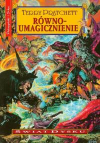 Świat Dysku. Równoumagiczenie - Terry Pratchett. Autor: Terry Pratchett. Dobreksiazki.pl Okładka książki Świat Dysku. Równoumagiczenie - Terry Pratchett