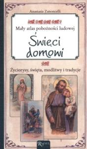Święci domowi. Autor: Anastasia Zanoncelli. Dobreksiazki.pl Okładka książki Święci domowi