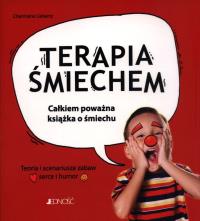 Terapia śmiechem. Jedność. Autor: Liebertz Charmaine. Dobreksiazki.pl Okładka książki Terapia śmiechem. Jedność