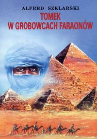 Tomek w grobowcach faraonów BR. Autor: Alfred Szklarski. Dobreksiazki.pl Okładka książki Tomek w grobowcach faraonów BR