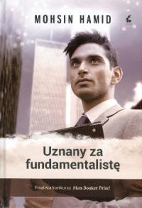 Uznany za fundamentalistę. Autor: Hamid Mohsin. Dobreksiazki.pl Okładka książki Uznany za fundamentalistę