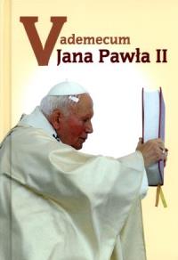 Vademecum Jana Pawła II WDS. Autor: Wiszniowski Kazimierz. Dobreksiazki.pl Okładka książki Vademecum Jana Pawła II WDS