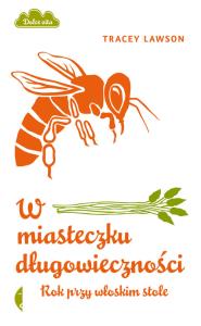 W miasteczku długowieczności. Autor: Tracey Lawson. Dobreksiazki.pl Okładka książki W miasteczku długowieczności