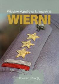 Wierni. Autor: Mandryka-Bukowiński Wiesław. Dobreksiazki.pl Okładka książki Wierni