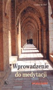Wprowadzenie do medytacji Poradnik. Autor: Boff Clodovis M.. Dobreksiazki.pl Okładka książki Wprowadzenie do medytacji Poradnik