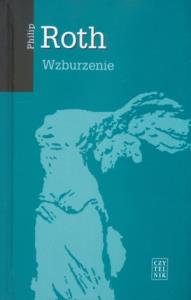 Wzburzenie. Autor: Philip Roth. Dobreksiazki.pl Okładka książki Wzburzenie