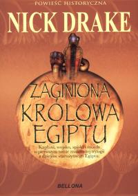 Zaginiona królowa Egiptu. Autor: Drake Nick. Dobreksiazki.pl Okładka książki Zaginiona królowa Egiptu