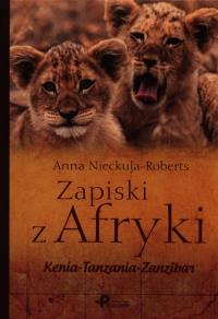 Zapiski z Afryki. Autor: Anna Nieckula-Roberts. Dobreksiazki.pl Okładka książki Zapiski z Afryki