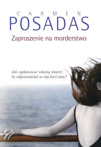 Zaproszenie na morderstwo. Autor: Posadas Carmen. Dobreksiazki.pl Okładka książki Zaproszenie na morderstwo