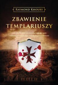 Zbawienie templariuszy. Autor: Raymond Khoury. Dobreksiazki.pl Okładka książki Zbawienie templariuszy