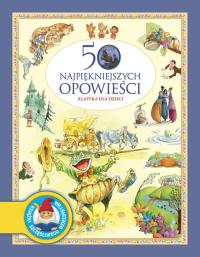 50 najpiękniejszych opowieści. Klasyka dla dzieci. Autor: Opracowanie zbiorowe. Dobreksiazki.pl Okładka książki 50 najpiękniejszych opowieści. Klasyka dla dzieci