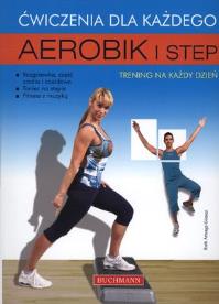 Aerobik i step. Ćwiczenia dla każdego . Autor: Ruth Arteaga Gomez. Dobreksiazki.pl Okładka książki Aerobik i step. Ćwiczenia dla każdego