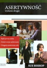 Asertywność - Sue Bishop. Autor: Sue Bishop. Dobreksiazki.pl Okładka książki Asertywność - Sue Bishop
