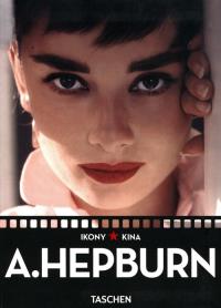 Audrey Hepburn. Ikony kina. Autor: F.X. Feeney. Dobreksiazki.pl Okładka książki Audrey Hepburn. Ikony kina