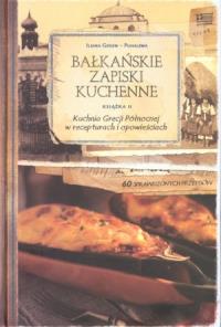 Bałkańskie Zapiski Kuchenne. Książka 2. Autor: Genev-Puhalewa Iliana. Dobreksiazki.pl Okładka książki Bałkańskie Zapiski Kuchenne. Książka 2