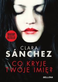 Co kryje twoje imię?. Autor: Sanchez Clara. Dobreksiazki.pl Okładka książki Co kryje twoje imię?