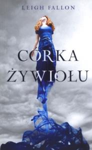 Córka żywiołu. Autor: Fallon Leigh. Dobreksiazki.pl Okładka książki Córka żywiołu