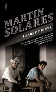 Czarne minuty. Autor: Martn Solares. Dobreksiazki.pl Okładka książki Czarne minuty