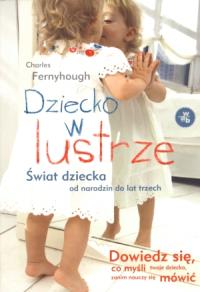 Dziecko w lustrze. Autor: Fernyhough Charles. Dobreksiazki.pl Okładka książki Dziecko w lustrze