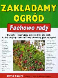Fachowe rady. Zakładamy ogród. Autor: Squire David. Dobreksiazki.pl Okładka książki Fachowe rady. Zakładamy ogród