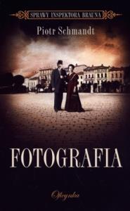 Fotografia. Autor: Piotr Schmandt. Dobreksiazki.pl Okładka książki Fotografia