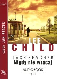 Jack Reacher. Nigdy nie wracaj CD MP3 - Audiobook. Autor: Child Lee. Dobreksiazki.pl Okładka książki Jack Reacher. Nigdy nie wracaj CD MP3 - Audiobook
