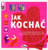 Jak kochać. Autor: Heckscher Melissa. Dobreksiazki.pl Okładka książki Jak kochać