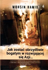Jak zostać obrzydliwie bogatym w rozwijającej.... Autor: Hamid Mohsin. Dobreksiazki.pl Okładka książki Jak zostać obrzydliwie bogatym w rozwijającej...