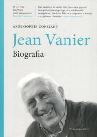 Jean Vanier Biografia. Autor: Anne-Sophie Constant. Dobreksiazki.pl Okładka książki Jean Vanier Biografia