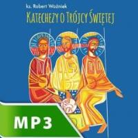 Katechezy o Trójcy Świętej - Audiobook. Autor: Woźniak Robert. Dobreksiazki.pl Okładka książki Katechezy o Trójcy Świętej - Audiobook
